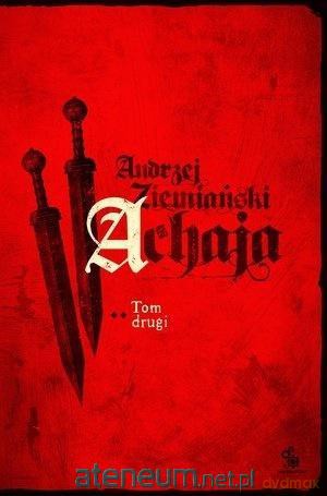 Achaja (Tom 2) - Andrzej Ziemiański [KSIĄŻKA]