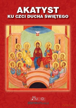 Akatyst ku czci Ducha Świętego [KSIĄŻKA]