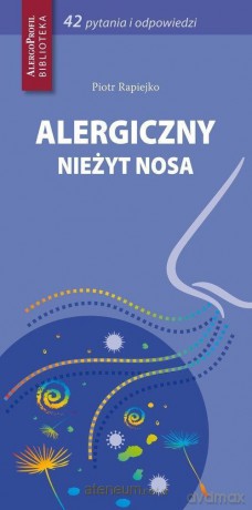 Alergiczny nieżyt nosa - Piotr Rapiejko [KSIĄŻKA]
