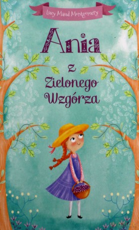 Ania z Zielonego Wzgórza - Lucy Maud Montgomery [KSIĄŻKA]