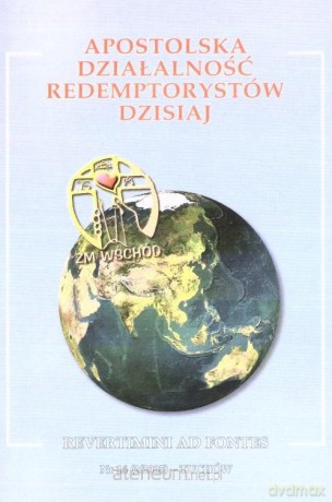 Apostolska działalność retemptorystów dzisiaj - Ryszard Hajduk [KSIĄŻKA]