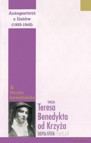 Autoportret z listów (1933-1942) (Tom 2) - Edyta Stein [KSIĄŻKA]