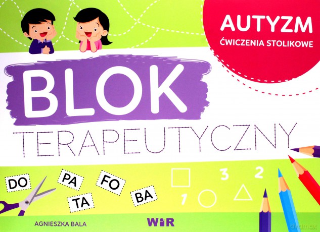 Autyzm - blok terapeutyczny - Agnieszka Bala [KSIĄŻKA]