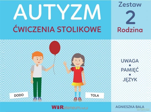Autyzm. Ćwiczenia stolikowe. Zestaw 2 Rodzina - Agnieszka Bala [KSIĄŻKA]