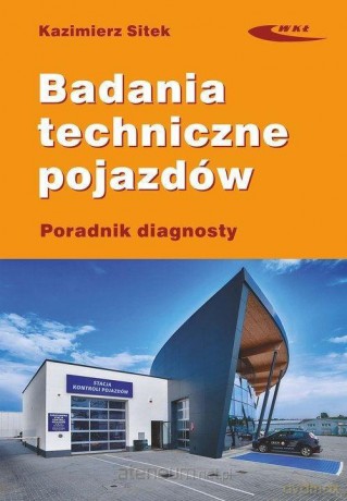 Badania techniczne pojazdów - Kazimierz Sitek [KSIĄŻKA]