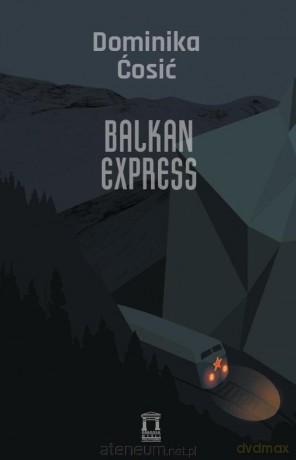 Balkan Express - Dominika Ćosić [KSIĄŻKA]