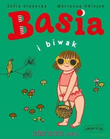 Basia i biwak - Marianna Oklejak, Zofia Stanecka [KSIĄŻKA]