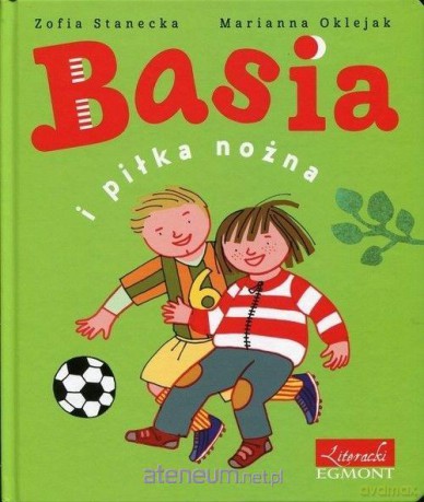 Basia i piłka nożna - Zofia Stanecka [KSIĄŻKA]