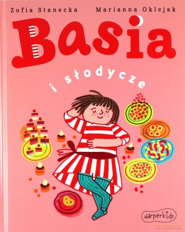 Basia i słodycze - Zofia Stanecka [KSIĄŻKA]