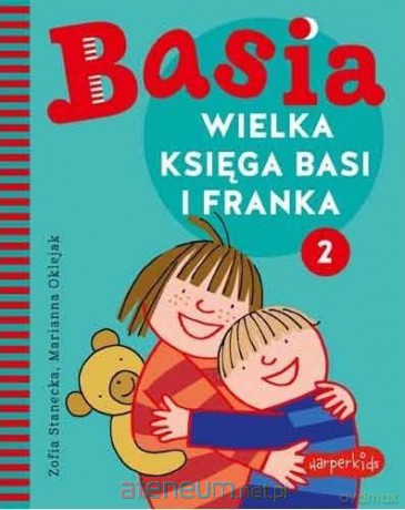 Basia. Wielka księga Basi i Franka 2 - Marianna Oklejak, Zofia Stanecka [KSIĄŻKA]