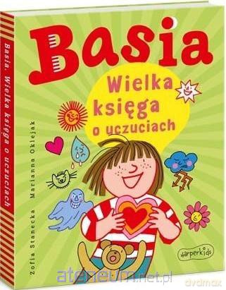 Basia. Wielka księga o uczuciach - Zofia Stanecka [KSIĄŻKA]
