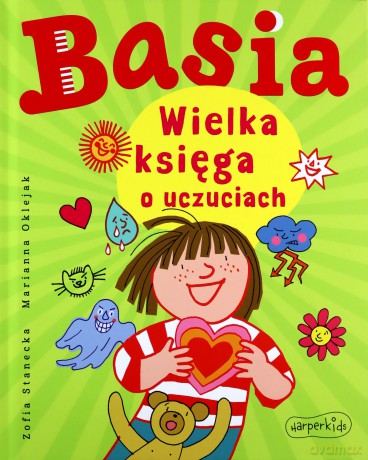 Basia. Wielka księga o uczuciach - Zofia Stanecka [KSIĄŻKA]