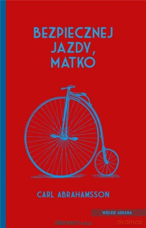 Bezpiecznej jazdy, matko - Carl Abrahamsson [KSIĄŻKA]