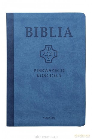 Biblia pierwszego Kościoła z paginatorami niebieska - ks. Remigiusz Popowski SDB [KSIĄŻKA]