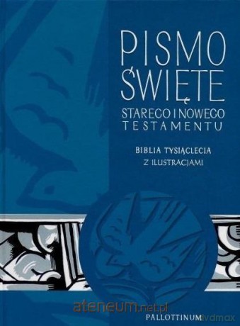 Biblia Tysiąclecia - Stary Testament i Nowy Testament z ilustracjami [KSIĄŻKA]