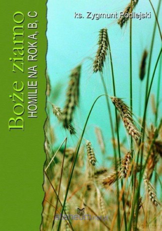 Boże ziarno - ks. Zygmunt Podlejski [KSIĄŻKA]