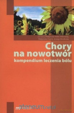 Chory na nowotwór. Kompendium leczenia bólu [KSIĄŻKA]