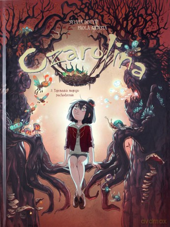 Czarolina (Tom 3) Tajemnica mojego pochodzenia - Sylvia Douy [KOMIKS]