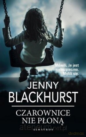 Czarownice nie płoną (pocket) - Jenny Blackhurst [KSIĄŻKA]