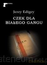 Czek dla białego gangu - Jerzy Edigey [KSIĄŻKA]