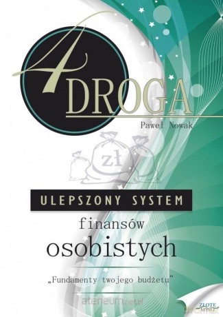 Czwarta droga Ulepszony System Finansów Osobistych - Paweł Nowak [KSIĄŻKA]