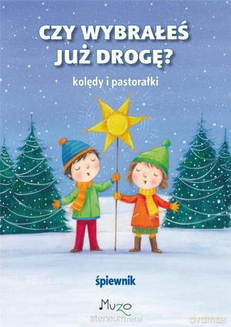 Czy wybrałeś już drogę. Kolędy i pastorałki [KSIĄŻKA]