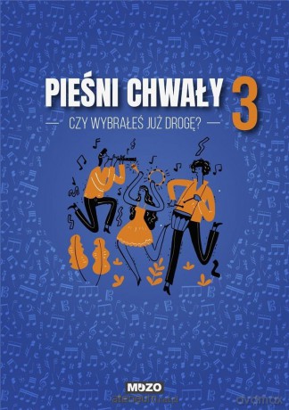 Czy wybrałeś już drogę. Pieśni chwały zeszyt 3 [KSIĄŻKA]