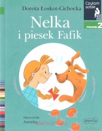 Czytam sobie - Nelka i piesek Fafik - Dorota Łaskot-Cichocka [KSIĄŻKA]