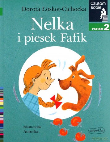 Czytam sobie - Nelka i piesek Fafik - Dorota Łaskot-Cichocka [KSIĄŻKA]