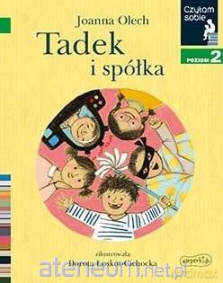 Czytam sobie - Tadek i spółka - Joanna Olech, Dorota Łoskot-Cichocka [KSIĄŻKA]