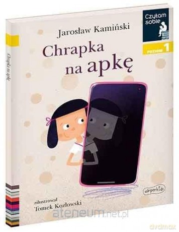 Czytam sobie. Chrapka na apkę. Poziom 1 - Jarosław Kamiński [KSIĄŻKA]