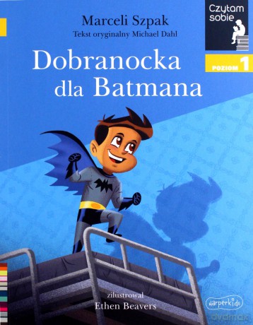 Czytam sobie. Dobranocka dla Batmana - Marceli Szpak [KSIĄŻKA]