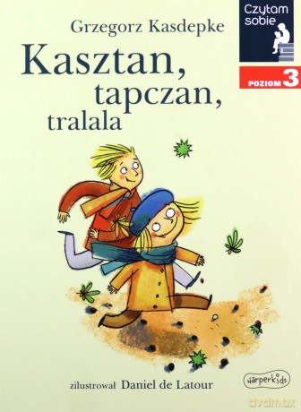 Czytam sobie. Kasztan, tapczan, tralala. Poziom 3 - Grzegorz Kasdepke [KSIĄŻKA]