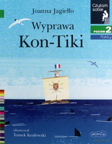 Czytam sobie. Wyprawa Kon-Tiki. Poziom 2 - Joanna Jagiełło [KSIĄŻKA]
