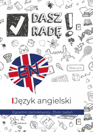 Dasz radę! Egzamin ósmoklasisty. Język angielski zbiór zadań [KSIĄŻKA]