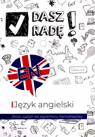 Dasz radę! Egzamin ósmoklasisty. Język angielski zbiór zadań [KSIĄŻKA]