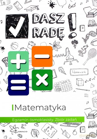 Dasz radę! Egzamin ósmoklasisty. Matematyka zbiór zadań [KSIĄŻKA]