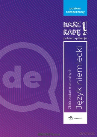 Dasz radę! Język niemiecki zbiór zadań maturalnych Zakres rozszerzony [KSIĄŻKA]