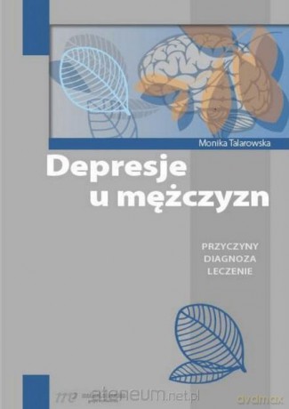 Depresje u mężczyzn - Monika Talarowska [KSIĄŻKA]