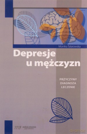 Depresje u mężczyzn - Monika Talarowska [KSIĄŻKA]