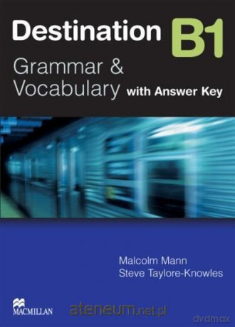 Destination B1 Grammar&Vocabulary + key - Malcom Mann, Steve Taylore Knowles [KSIĄŻKA]