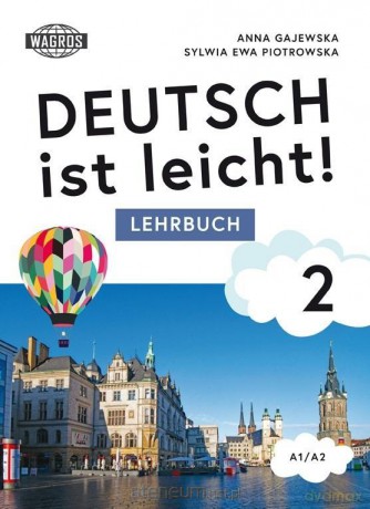Deutsch ist leicht 2 Lehrbuch A1/A2 - Anna Gajewska, Sylwia Piotrowska [KSIĄŻKA]