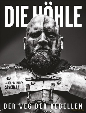 Die Hhle. Der Weg der Rebellen - Jarosław Marek Spychała, Krzysztof Okoński [KSIĄŻKA]