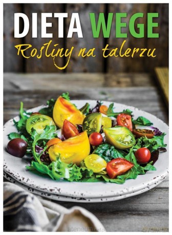 Dieta wege. Rośliny na talerzu [KSIĄŻKA]