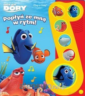 Disney Pixar Gdzie jest Dory. Popłyń ze mną w rytm [KSIĄŻKA]