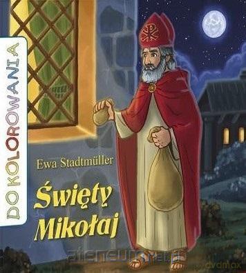 Do kolorowania - Święty Mikołaj - Ewa Stadtmuller [KSIĄŻKA]
