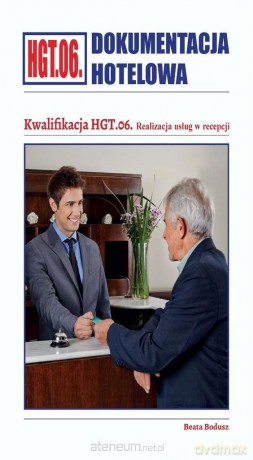 Dokumentacja hotelowa. Kwalifikacja HGT.06. - Beata Bodusz [KSIĄŻKA]