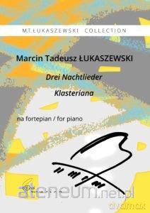 Drei Nachtlieder, Klasteriana na fortepian - Marcin Tadeusz Łukaszewski [KSIĄŻKA]