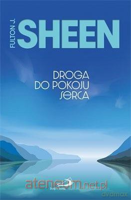 Droga do pokoju serca - Abp Fulton J. Sheen [KSIĄŻKA]