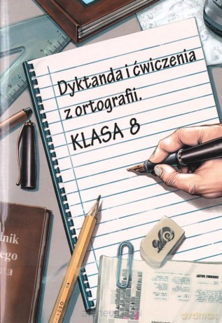 Dyktanda i ćwiczenia z ortografii klasa 8 - Wiesława Zaręba [KSIĄŻKA]
